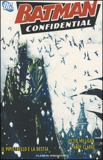 Il pipistrello e la bestia. Batman confidential. 7. - Peter Milligan - Andy Clarke
