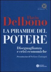 La piramide del potere. Diseguaglianza e crisi economiche