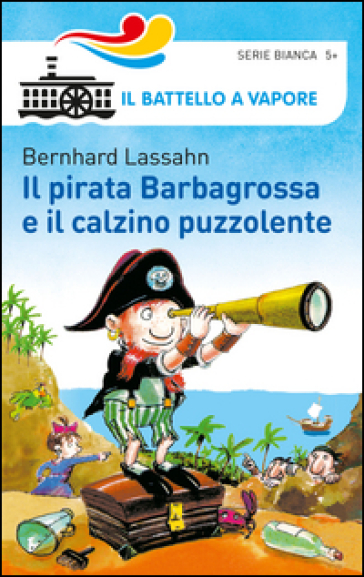 Il pirata Barbagrossa e il calzino puzzolente - Bernhard Lassahn