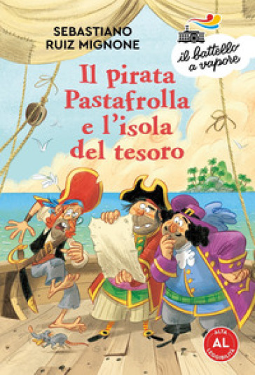 Il pirata Pastafrolla e l'isola del tesoro. Ediz. ad alta leggibilità - Sebastiano Ruiz-Mignone