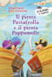 Il pirata Pastafrolla e il pirata Pappamolle. Ediz. a colori