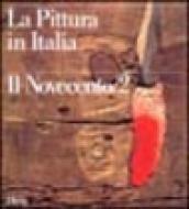 La pittura in Italia. Il Novecento (1945-1990). Ediz. illustrata