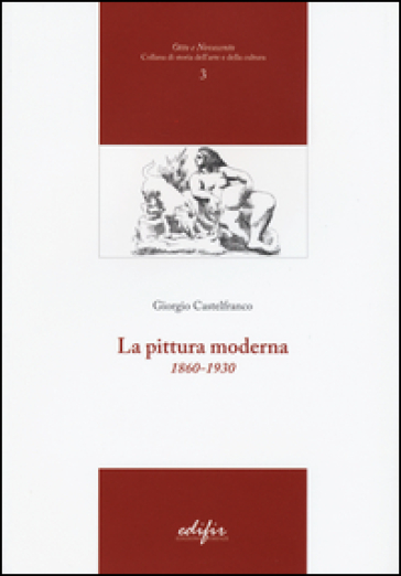 La pittura moderna (1860-1930). Ediz. illustrata - Giorgio Castelfranco