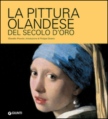 La pittura olandese del secolo d'oro - Claudio Pescio