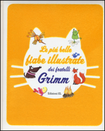 Le più belle fiabe illustrate dei fratelli Grimm - Roberto Piumini - Stefano Bordiglioni