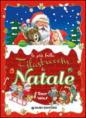 Le più belle filastrocche di Natale. Ediz. illustrata - Anna Casalis - Tony Wolf