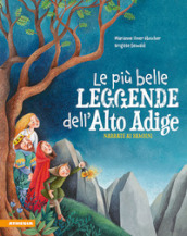 Le più belle leggende dell Alto Adige narrate ai bambini