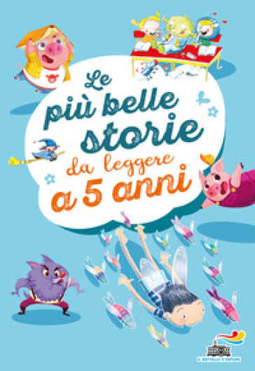 Le più belle storie da leggere a 5 anni. Ediz. a colori - Guido Quarzo