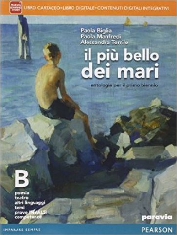 Il più bello dei mari. Vol. B. Didastore. Per le Scuole superiori. Con e-book. Con espansione online - Paola Biglia - Paola Manfredi - Alessandra Terrile