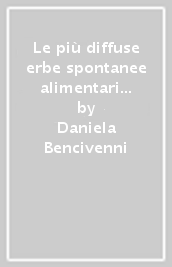 Le più diffuse erbe spontanee alimentari della tradizione