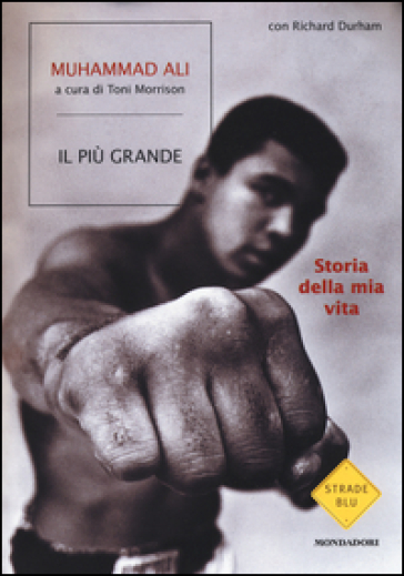 Il più grande. Storia della mia vita - Muhammad Ali - Richard Durham