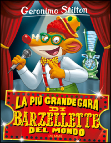 La più grande gara di barzellette del mondo - Geronimo Stilton