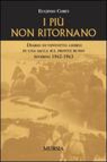 I più non ritornano. Diario di ventotto giorni in una sacca sul fronte russo (inverno 1942-43) - Eugenio Corti