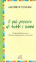 Il più piccolo di tutti i semi. Pedagogia della proposta e dell accompagnamento vocazionale