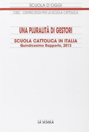 Una pluralità di gestori. Scuola cattolica in Italia. 15º rapporto