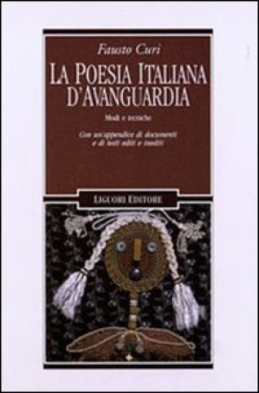 La poesia italiana d'avanguardia. Modi e tecniche. Con un'appendice di documenti e testi editi e inediti - Fausto Curi