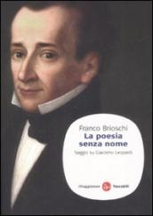 La poesia senza nome. Saggio su Giacomo Leopardi