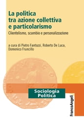 La politica tra azione collettiva e particolarismo