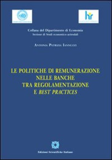 Le politiche di remunerazione nelle banche tra regolamentazione e best practices - Antonia P. Iannuzzi