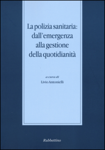 La polizia sanitaria: dall'emergenza alla gestione della quotidianità