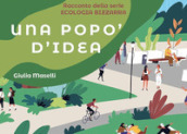 Una popo  d idea. Serie ecologia bizzarra