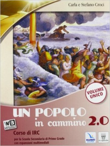 Un popolo in cammino 2.0. Vol. unico. Con Religioni. Con e-book. Con espansione online. Per la Scuola media - C. Croci - S. Croci