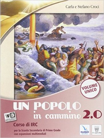 Un popolo in cammino 2.0. Vol. unico onlinne. Per la Scuola media. Con e-book. Con espansione online - C. Croci - S. Croci