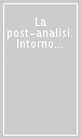 La post-analisi. Intorno e oltre l analisi del film