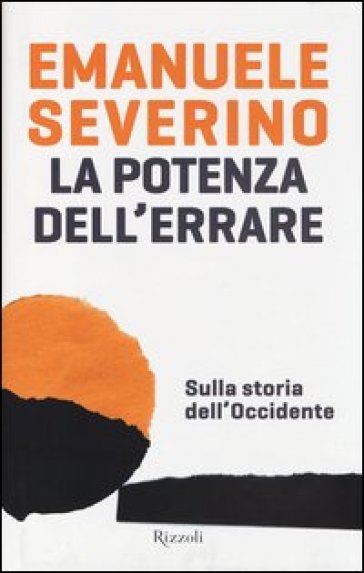 La potenza dell'errare. Sulla storia dell'Occidente - Emanuele Severino