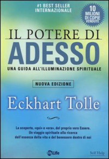 Il potere di adesso. Una guida all'illuminazione spirituale - Eckhart Tolle