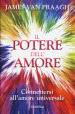 Il potere dell amore. Connettersi all amore universale