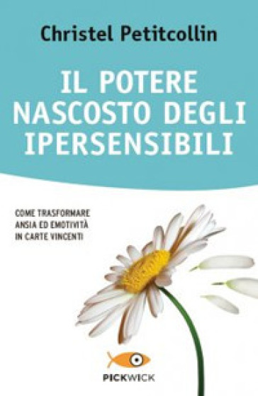 Il potere nascosto degli ipersensibili - Christel Petitcollin