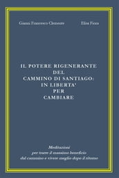 Il potere rigenerante del Cammino di Santiago: in libertà per cambiare