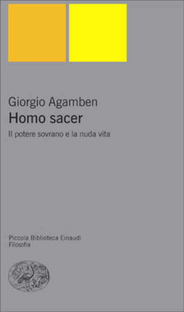 Il potere sovrano e la nuda vita. Homo sacer - Giorgio Agamben