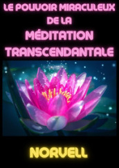 Le pouvoir miraculeux de la méditation transcendantale