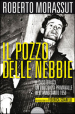 Il pozzo delle nebbie. Il caso Bracci. Un omicidio a Primavalle nell anno santo 1950