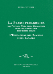 La prassi pedagogica dal punto di vista della conoscenza scientifico-spirituale dell