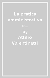 La pratica amministrativa e contabile nella condotta di opere pubbliche. I lavori pubblici: programmazione, affidamento, esecuzione e controllo