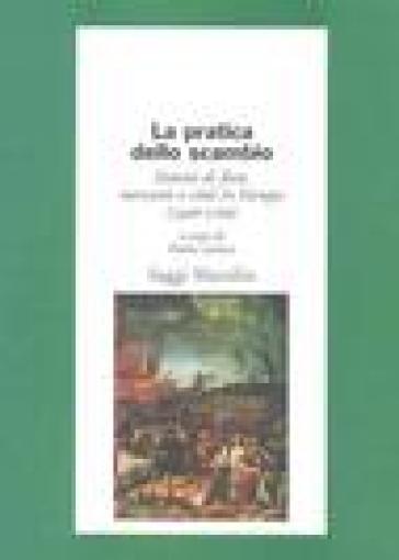 La pratica dello scambio. Sistemi di fiere, mercanti e città in Europa (1400-1700)