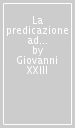 La predicazione ad Istanbul. Omelie, discorsi e note pastorali (1935-1944)