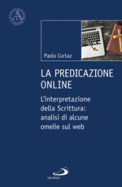 La predicazione online. L interpretazione della Scrittura: analisi di alcune omelie sul web