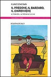 Il predone, il barbaro, il giardiniere. Il tema dell altro in Nietzsche