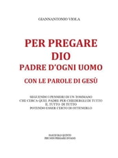 Per pregare Dio, Padre d ogni uomo, con le parole di Gesù- Fascicolo Quinto