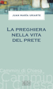 La preghiera nella vita del prete