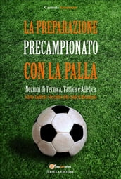 La preparazione precampionato con la palla