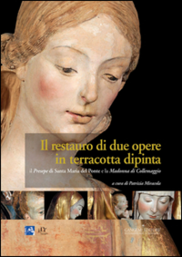 Il presepe di Santa Maria del Ponte e la Madonna di Collemaggio. Il restauro di due opere in terracotta dipinta. Ediz. illustrata
