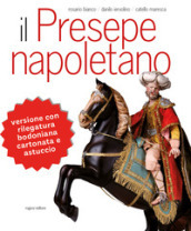 Il presepe napoletano. Ediz. illustrata