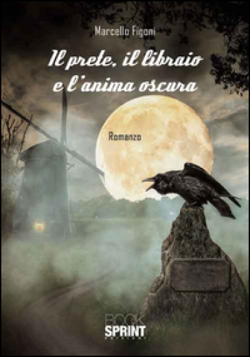 Il prete, il libraio e l'anima oscura - Marcello Figoni