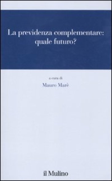 La previdenza complementare: quale futuro?