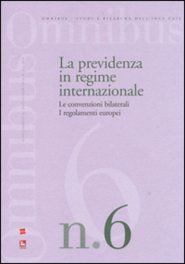 La previdenza in regime internazionale. Le convenzioni bilaterali. I regolamenti europei - Rossella Misci